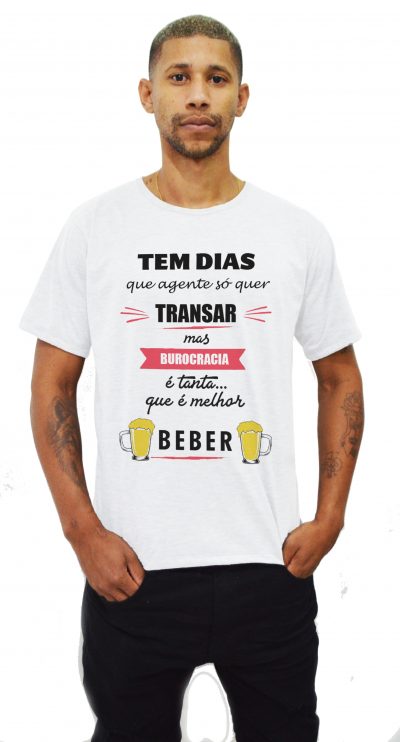 camisa Tem dias que agente só quer transar